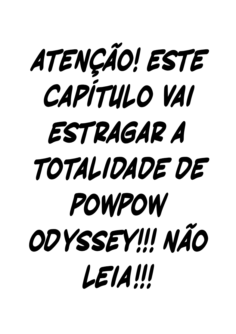Powpow Odyssey (ORIGINAL) Bônus: LEIA PARA DESCOBRIR UM SEGREDO LEGAL!!! 第2页